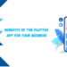 Benefits Of The Flutter App For Your Business